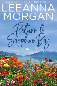 Title: Return to Sapphire Bay Boxed Set (Books 1-3): Three Sweet Small Town Romances, Author: Leeanna Morgan