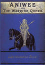 Aniwee or, the Warrior Queen. A tale of the Araucanian Indians and the mythical Trauco people