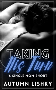 Title: Taking His Turn, Author: Autumn Lishky