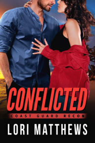 Title: Conflicted: A Romantic Suspense Thriller, Author: Lori Matthews