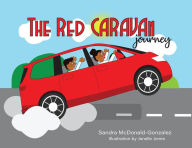 Title: The Red Caravan Journey: Illustration by Janelle Jones, Author: Sandra McDonald-Gonzalez