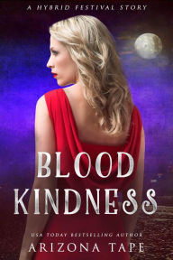 Title: Blood Kindness, Author: Arizona Tape