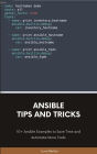 Ansible Tips and Tricks: 10+ Ansible Examples to Save Time and Automate More Tasks