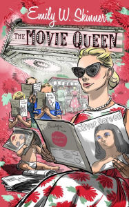 Title: Movie Queen, Author: Emily W. Skinner