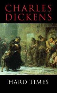 Title: Hard Times by Charles Dickens, Author: Charles Dickens