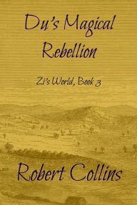 Title: Du's Magical Rebellion, Author: Robert L. Collins