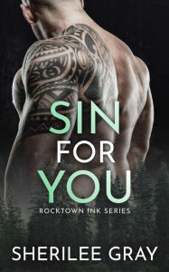 Title: Sin for You (Rocktown Ink #2)), Author: Sherilee Gray