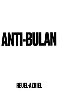 Title: Anti-Bulan, Author: Reuel-Azriel Lé Flore