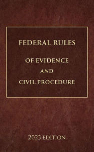 Title: Federal Rules of Evidence and Civil Procedure 2023 Edition, Author: Supreme Court Of The United States