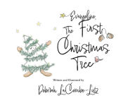 Title: Evangeline, The First Christmas Tree, Author: Deborah LaCombe-Lutz
