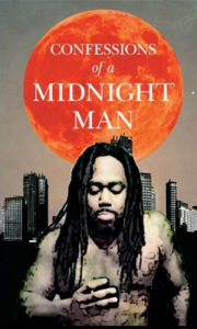 Title: CONFESSIONS OF A MIDNIGHT MAN, Author: Demarshun Howard