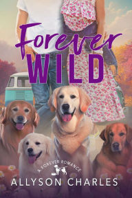 Title: Forever Wild, Author: Allyson Charles