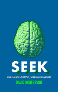 Title: S.E.E.K: More Real World Questions / More Real Word Answers, Author: David Robertson