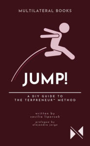 Title: JUMP!: A DIY Guide to The Terpreneur Method, Author: Alejandra Jorge