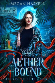 Title: Aether Bound: A Mythological Portal Fantasy Adventure, Author: Megan Haskell