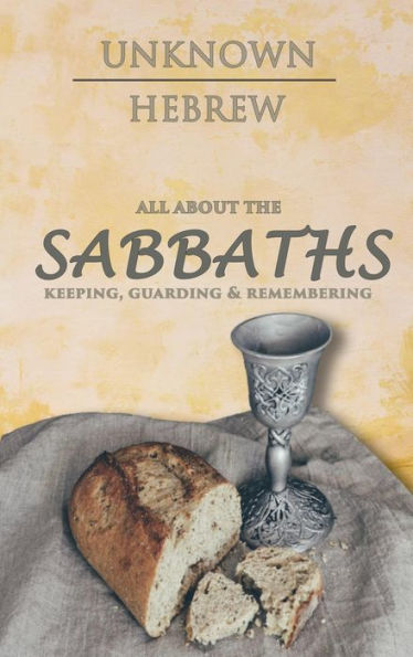 All About The SABBATHS: Keeping, Guarding & Remembering