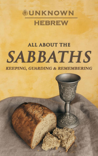 All About The SABBATHS: Keeping, Guarding & Remembering