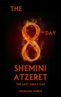 The 8th Day Shemini Atzeret: The Last Great Day