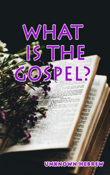 What Is the Gospel?