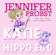Title: Katie and the Hippo Egg, Author: Jennifer Probst