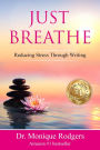 Just Breathe: Reducing Stress Through Writing