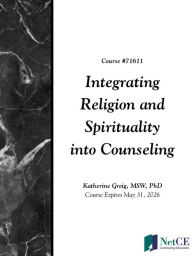 Title: Integrating Religion and Spirituality into Counseling, Author: NetCE