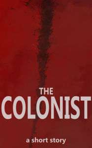 Title: The Colonist, Author: Jeremy Kester