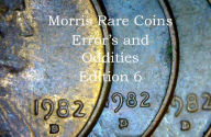 Title: Morris Rare Coins Error's and Oddities Edition 6, Author: Frederick Lyle Morris