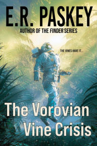 Title: The Vorovian Vine Crisis, Author: E. R. Paskey