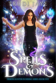 Title: Spells & Demons, Author: Trudi Jaye