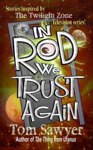 Title: In Rod We Trust Again, Author: Tom Sawyer