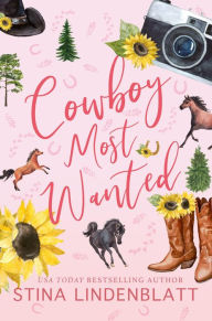 Title: Cowboy Most Wanted, Author: Stina Lindenblatt