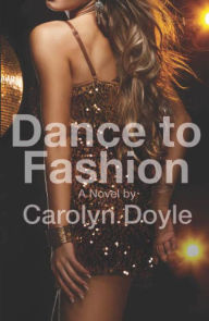 Title: Dance to Fashion, Author: Carolyn Doyle