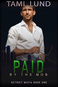 Title: Paid by the Mob, Author: Tami Lund