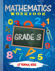 Title: Is Your Child Underperforming with Third Grade Math? Curriculum based Workbooks for Practice..., Author: Studious Kidz