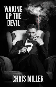 Title: Waking Up the Devil, Author: Chris Miller