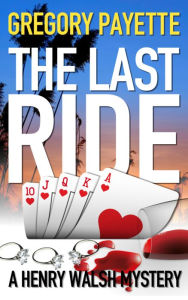 Title: The Last Ride, Author: Gregory Payette