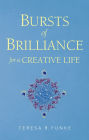 Bursts of Brilliance for a Creative Life