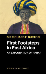 Title: First Footsteps in East Africa, Author: Richard Francis Burton