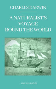 Title: A Naturalist's Voyage Round the World, Author: Charles Darwin