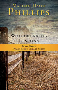 Title: Woodworking Lessons, Author: Marilyn Hayes Phillips