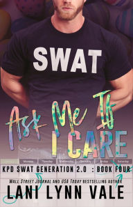 Title: Ask Me If I Care, Author: Lani Lynn Vale