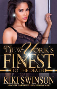 Title: New York's Finest to the Death part 4, Author: Kiki Swinson