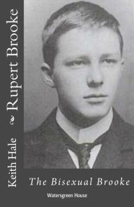 Title: Rupert Brooke: The Bisexual Brooke, Author: Keith Hale