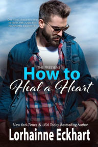 Title: How to Heal a Heart, Author: Lorhainne Eckhart