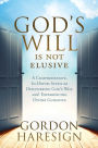 GOD'S WILL IS NOT ELUSIVE