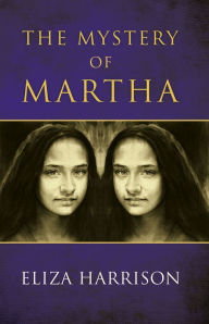 Title: The Mystery of Martha, Author: Eliza Harrison