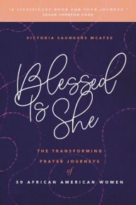 Title: Blessed Is She, Author: Victoria Saunders McAfee