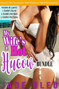 Title: My Wife's a Hot Hucow Bundle (Hucow lactation erotica, MFM Multipartner), Author: Jade Bleu