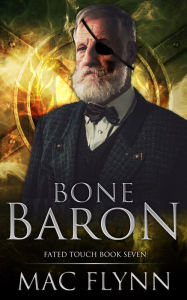 Title: Bone Baron (Fated Touch Book 7), Author: Mac Flynn